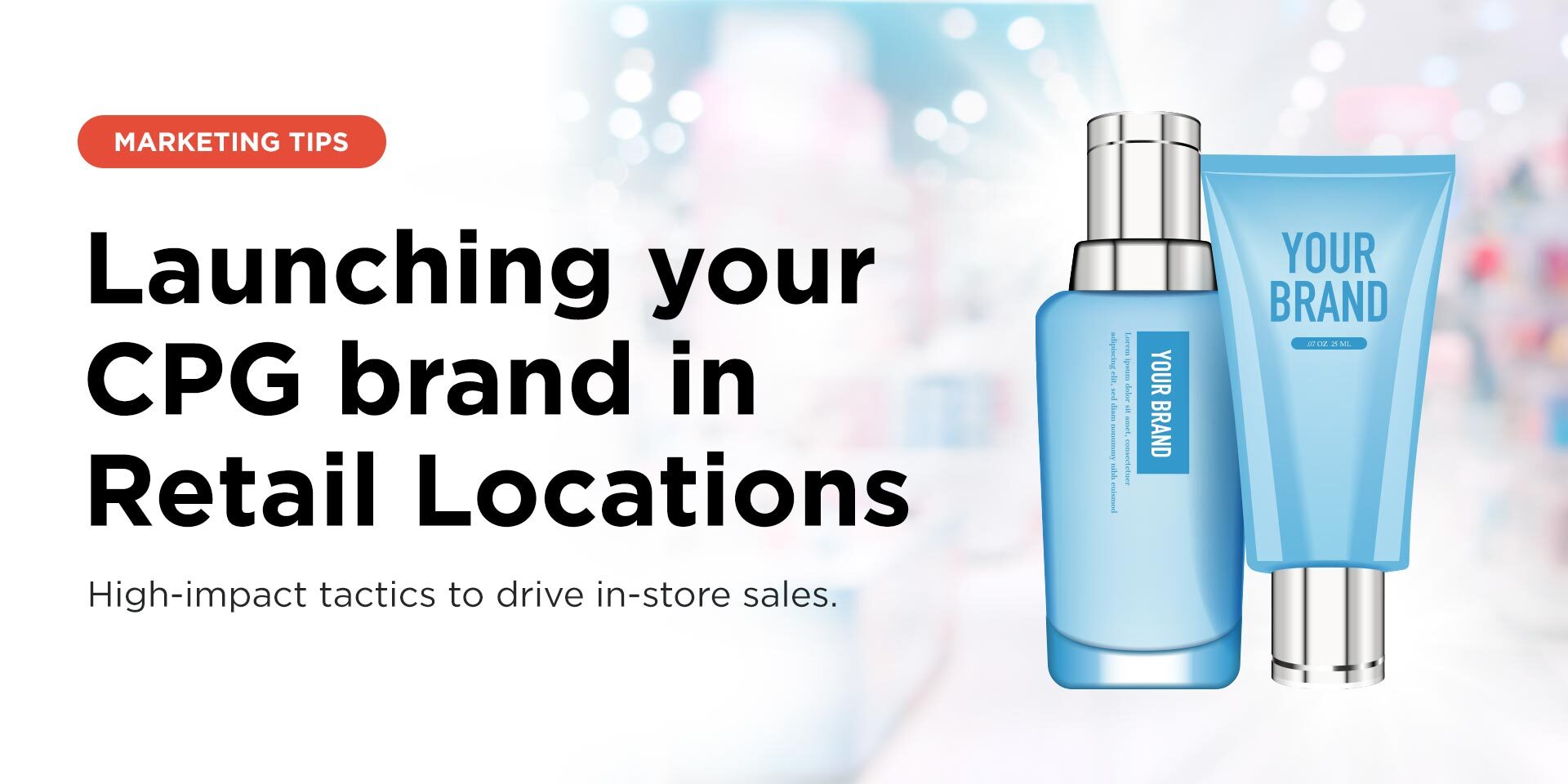 Marketing Tips for CPG Brands Launching in Retail